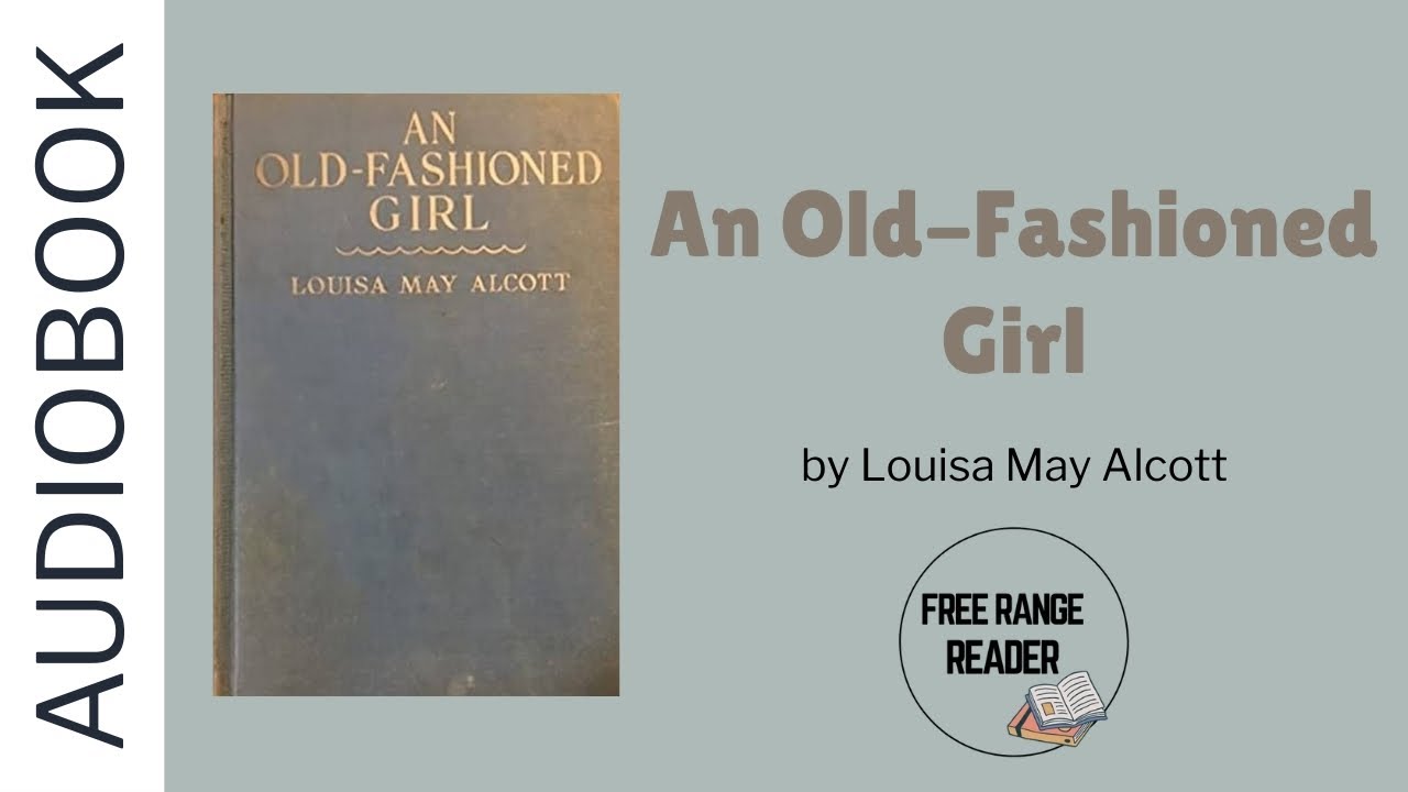 An Old Fashioned Girl Audiobook (by Louisa May Alcott)