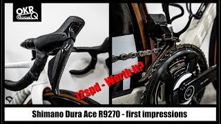 Shimano Dura Ace R9270 - first impressions/is it worth the upgrade?