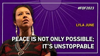 'Peace is not only possible; it's unstoppable' | Lyla June at #FOF2023