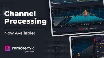Introducing Channel Processing | New RemoteMix Feature!