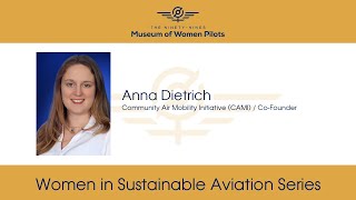 99s Museum of Women Pilots | 2022 Women in Sustainable Aviation Series | Anna Dietrich