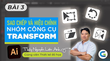 ILLUSTRATOR - BÀI 3 - SAO CHÉP VÀ HIỆU CHỈNH ĐỐI TƯỢNG VỚI NHÓM CÔNG CỤ TRANSFORM