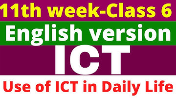 Class 6 Assignment ||11th  week || ICT || English version || Use of ICT in Daily Life