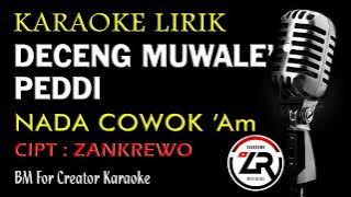 Deceng Muwale Peddi Karaoke Nada Rendah Cowok Am