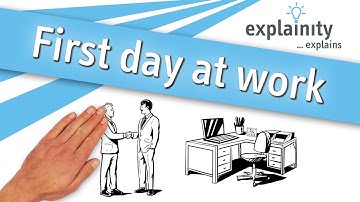 First day at work explained (explainity® explainer video)