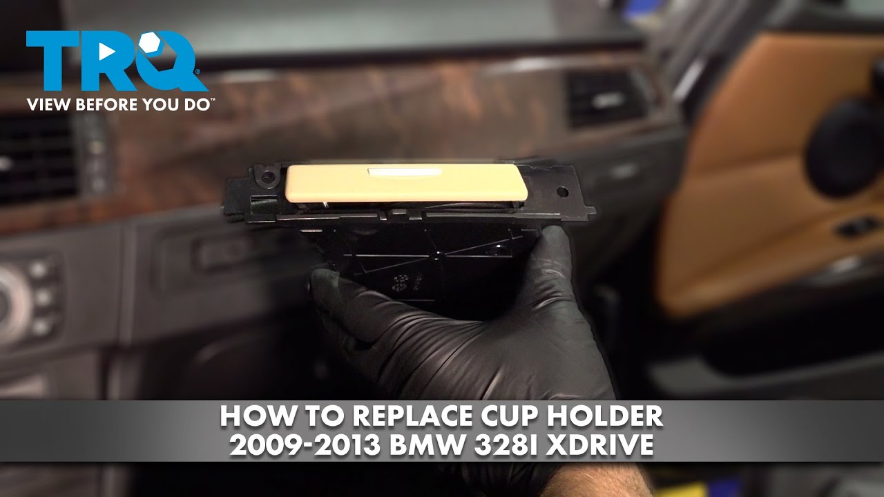 2011 Bmw 328i Cup Holder Replacement