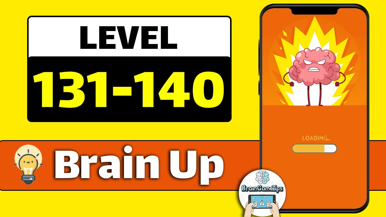 Brain Up Level 131 132 133 134 135 136 137 138 139 140 Walkthrough