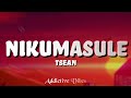 Tsean - Nikumasule (Lyrics)