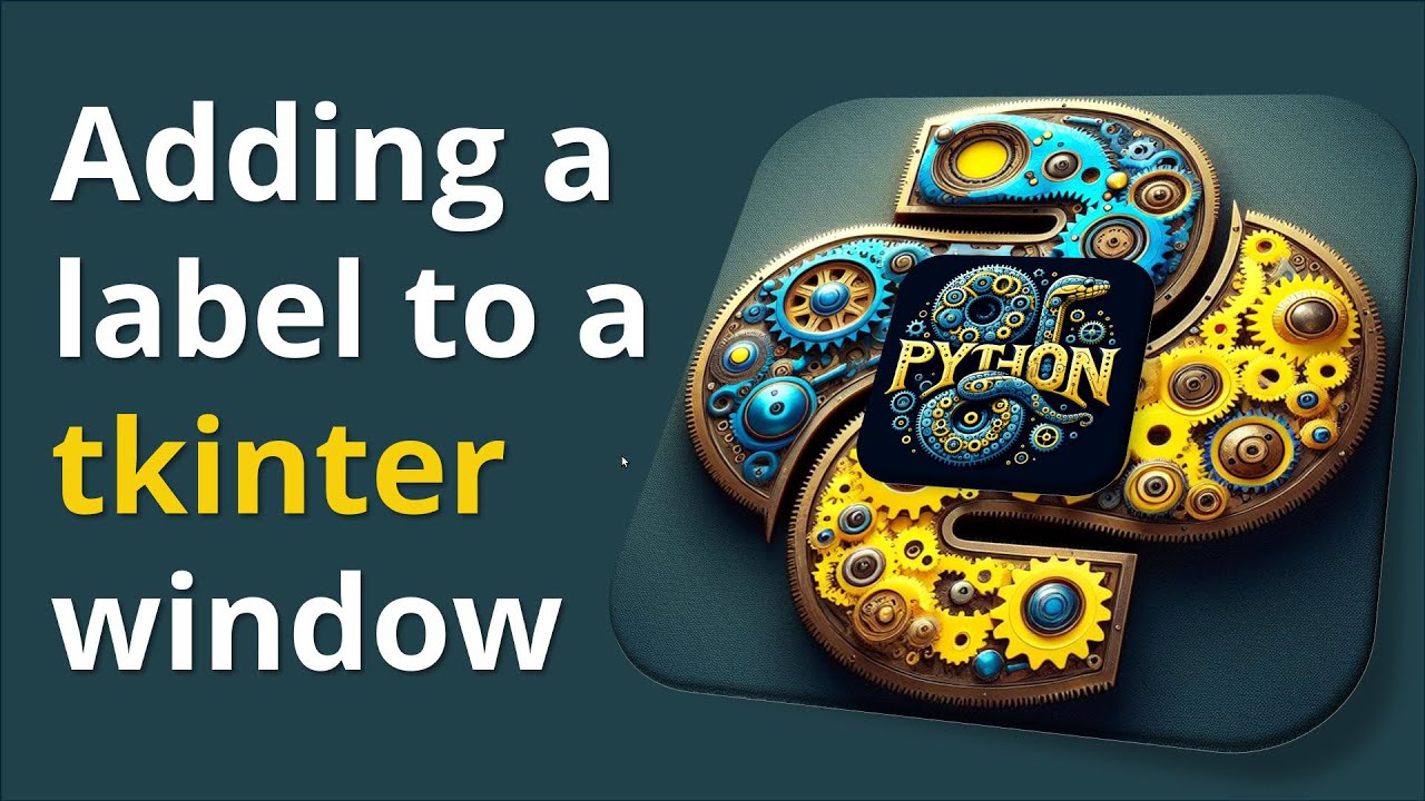 Adding a label to a tkinter window - YouTube