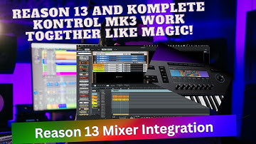 Reason 13 And Komplete Kontrol MK3 Work Together Like Magic!