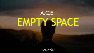 [Lyrics] Empty Space - A.C.E 에이스 (cover)