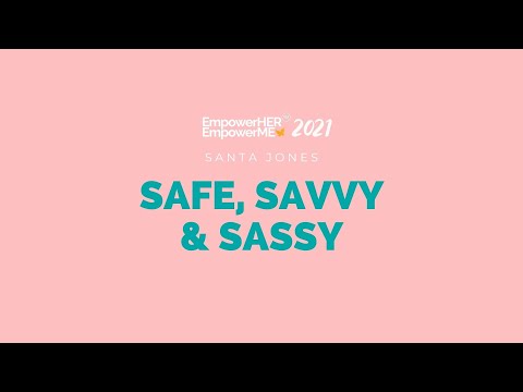 EmpowerHER EmpowerME Virtual Summit 2021| Safe, Savvy & Sassy