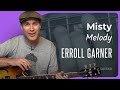 Jazz Standard: Misty - Melody - Erroll Garner (Guitar Lesson JA-531)
