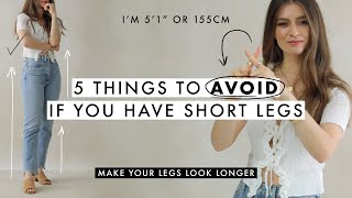 5 Things To AVOID if you have Short Legs (Like Me)