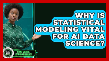 Why Is Statistical Modeling Vital For AI Data Science? - AI and Machine Learning Explained