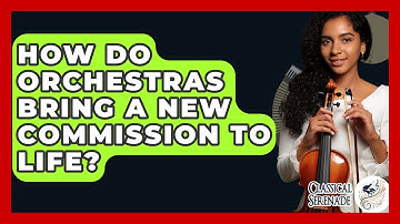 How Do Orchestras Bring A New Commission To Life? - Classical Serenade