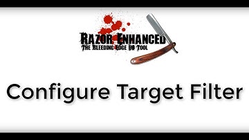 Razor Enhanced - Configure and Use Target Filter