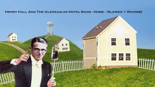 Ｈｅｎｒｙ Ｈａｌｌ Ａｎｄ Ｔｈｅ Ｇｌｅｎｅａｇｌｅｓ Ｈｏｔｅｌ Ｂａｎｄ Ｈｏｍｅ Ｓｌｏｗｅｄ Ｒｅｖｅｒｂ