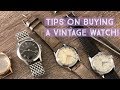 What to look for when buying a vintage watch?