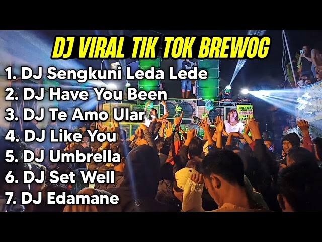 DJ VIRAL TIK TOK BREWOG | Sengkuni Leda Lede, Have You Been, Edamane, Te Amo Ular ( tanpa iklan ) class=