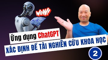 Ứng dụng ChatGPT xác định đề tài nghiên cứu khoa học -2 | TS.BS.Vũ Duy Kiên