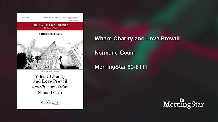 Where Charity and Love Prevail - Normand Gouin
