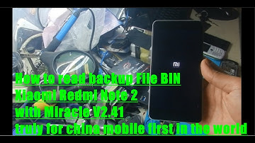 How to read backup File BIN Xiaomi Redmi Note 2 with Miracle V2.41 china mobile first in the world