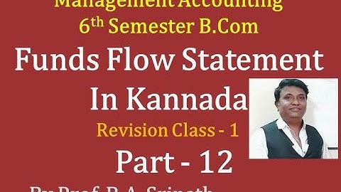 Funds Flow Statement in Kannada PART 12 - REVISION CLASS 1 (By Srinath Sir)