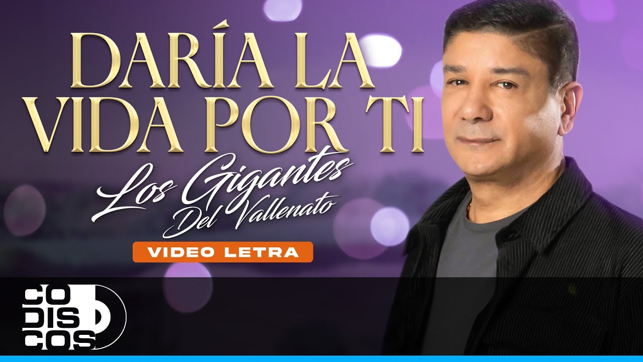 Daria La Vida Por Ti, Los Gigantes Del Vallenato
