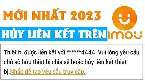 Hướng dẫn cách xóa thiết bị khỏi tài khoản đã đăng ký IMOU mới nhất 2023 | imou Quảng Ngãi