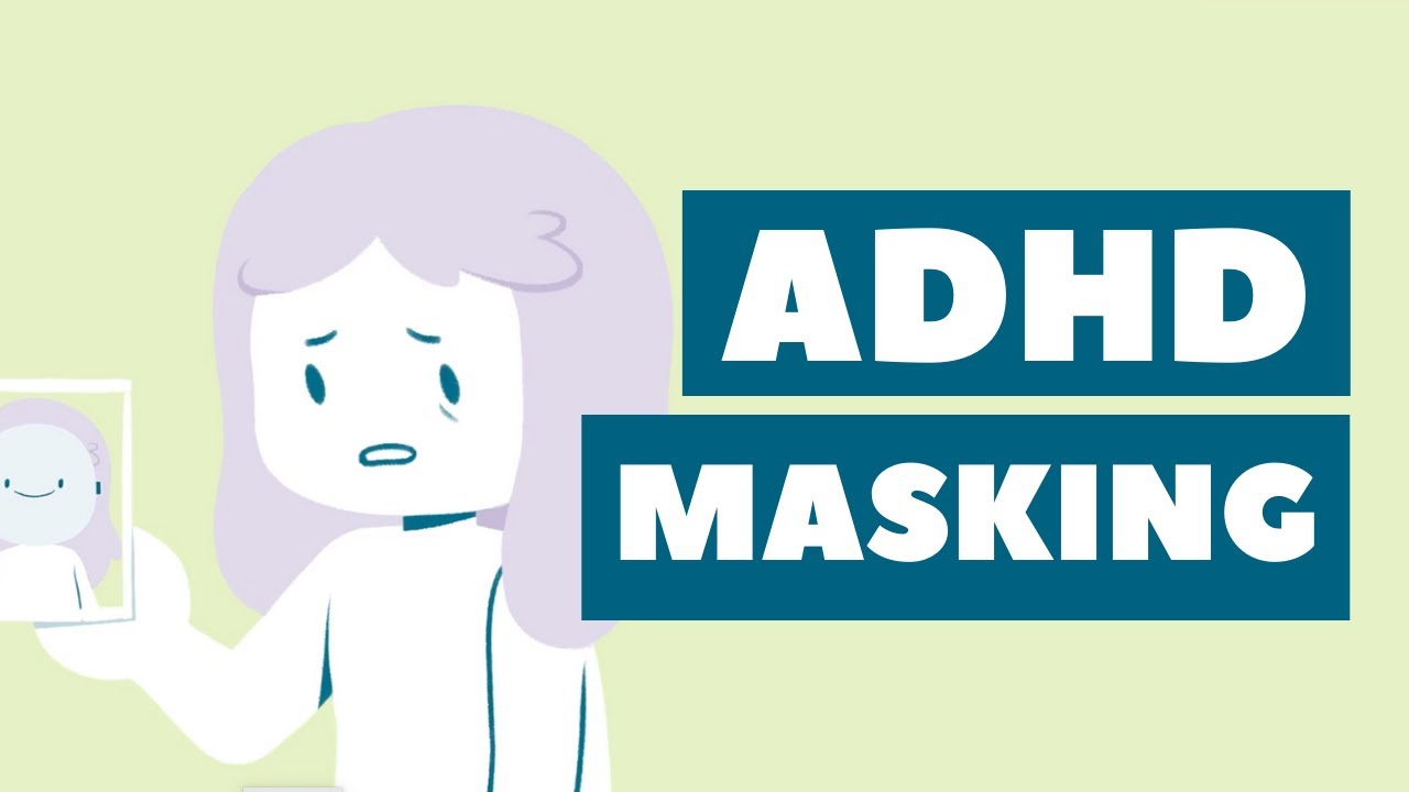ADHD Masking Are you hiding your symptoms? YouTube