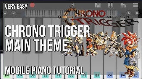 How to play Chrono Trigger Main Theme by Yasunori Mitsuda on Mobile Piano (Tutorial)
