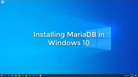Installing MariaDB in Windows 10 | 2020