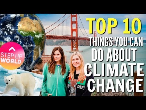Top 10 Things You Can Do About Climate Change!