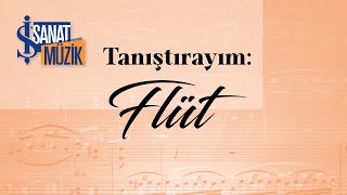 Tanıştırayım | Flüt