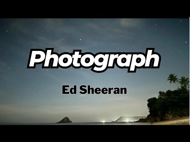 Ed Sheeran - Photograph (LYRICS) class=