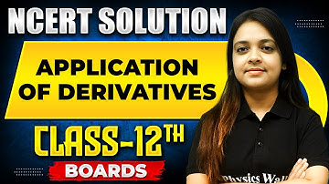 APPLICATION OF DERIVATIVES - NCERT Solutions | MATHS Chapter 05 |  Class 12th Boards
