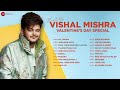 Best Of Vishal Mishra Romance Special Nonstop Love Songs Dil Jhoom Jaan Ban Gaye 