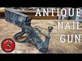 1890s rare antique nail gun restoration