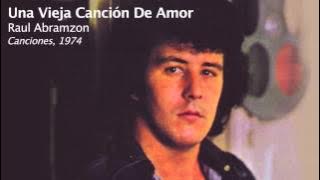 Una Vieja Canción De Amor - Raul Abramzon