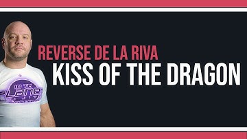 KISS of the DRAGON sweep in Jiu Jitsu - Reverse De La Riva
