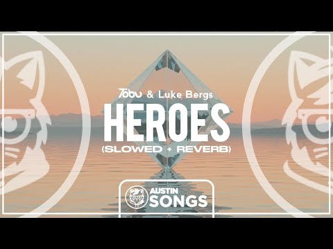 Tobu Luke Bergs Heroes Slowed Reverb