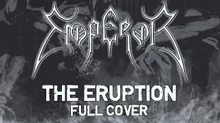 EMPEROR - The Eruption (Full cover)