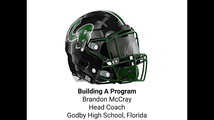 Building A Program - Brandon McCray - Godby HS (FL)