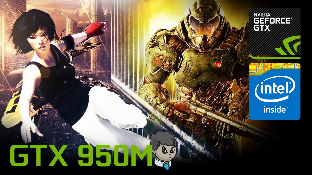GTX 950M Gaming \ 15 Games in 10 Min \ Doom Mirror's Edge NFS and More -  YouTube