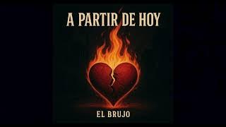 A Partir De Hoy ElBrujo