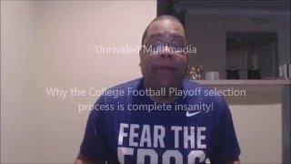 Why the College Football Playoff selection process is insanity!
