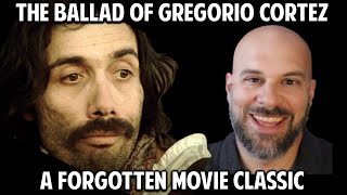 The Ballad of Gregorio Cortez -- A Forgotten Movie Classic (Episode 22)