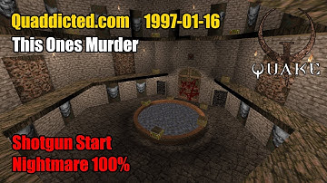 Quaddicted - 1997-01-16: murder_1.zip - This Ones Murder (Nightmare 100%)