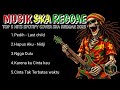 PLAYLIST SKA REGGAE 2026 🦁 Top 5 Hits Spotify Paling Enak Buat Kerja &amp; Santai! 🔥